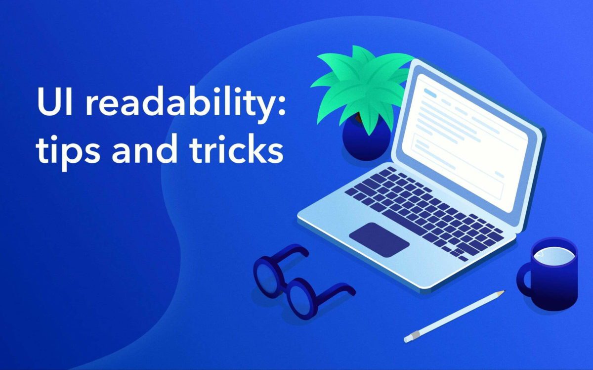 UI readability: tips and tricks. How to build in FinTech?