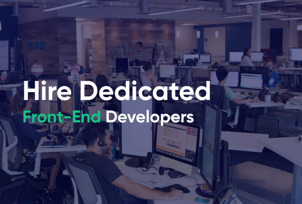 Hire Dedicated Front-End Developers: The Best Option