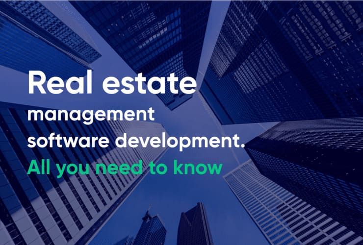 How to Develop Real Estate Management Software? [Guide, Best Practises, Pitfalls]