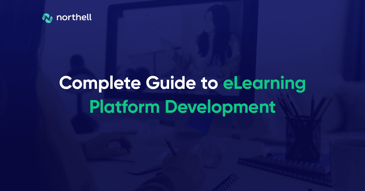 Complete Guide to eLearning Platform Development [Price, Steps, and Requirements]