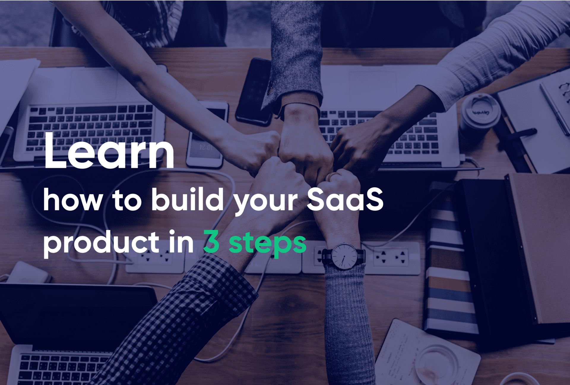 How to build your SaaS product in 3 steps