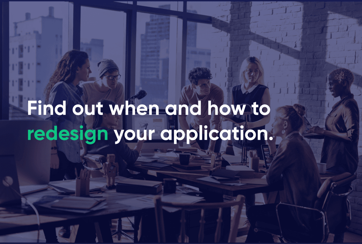 redesign your application. 1