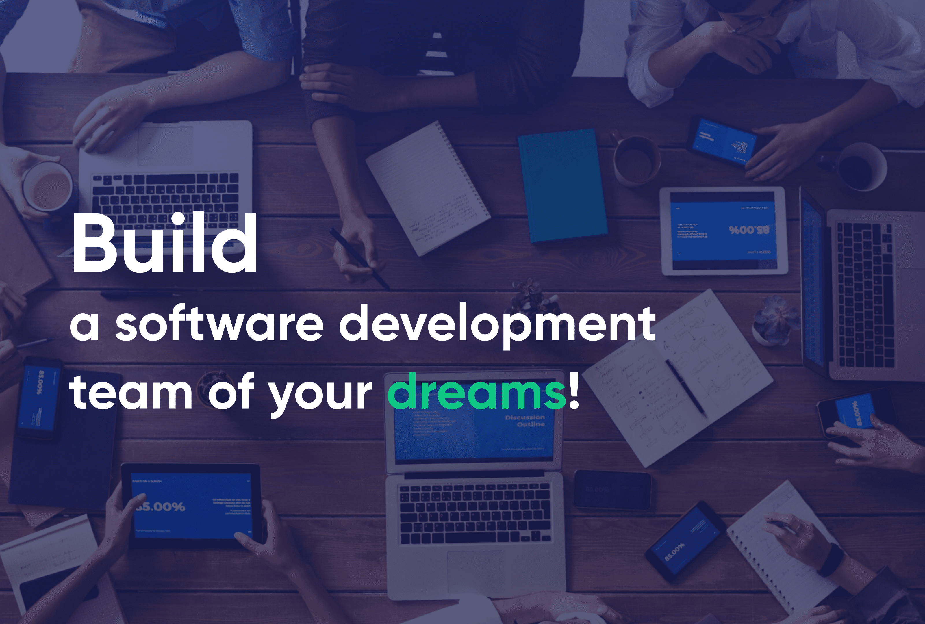 Build a software development team of your dreams 2