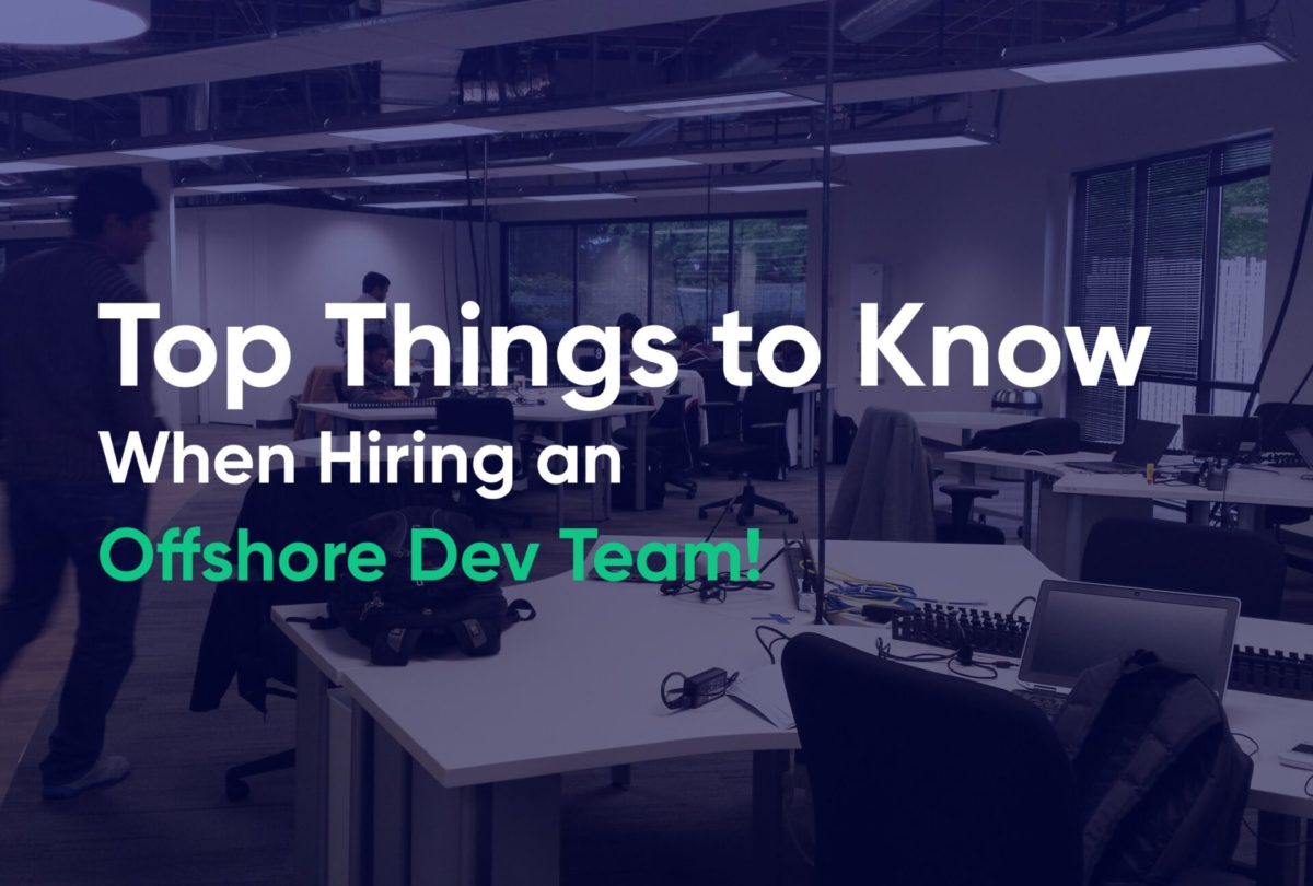 Top things to know when hiring an offshore dev team