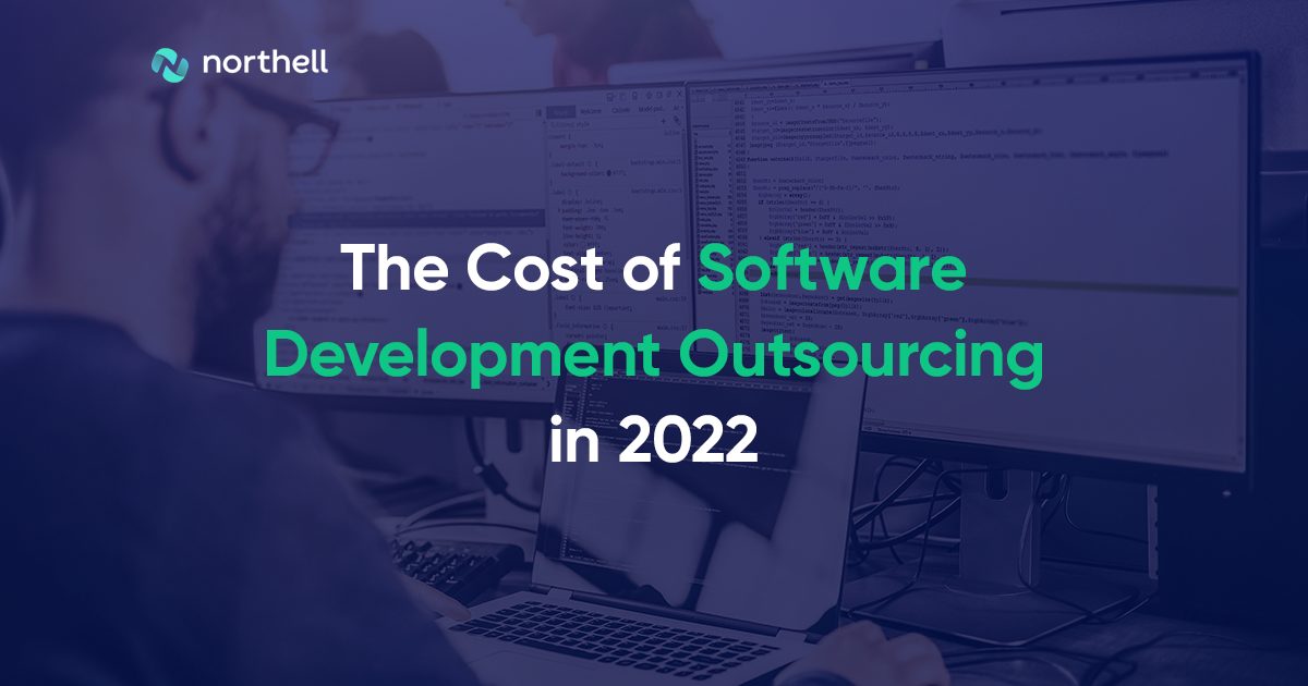 How Much Does It Cost to Outsource Software Development in 2022