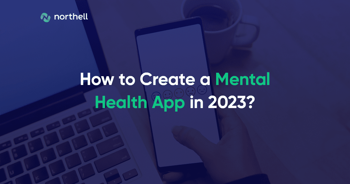 How to Create a Mental Health App in 2023